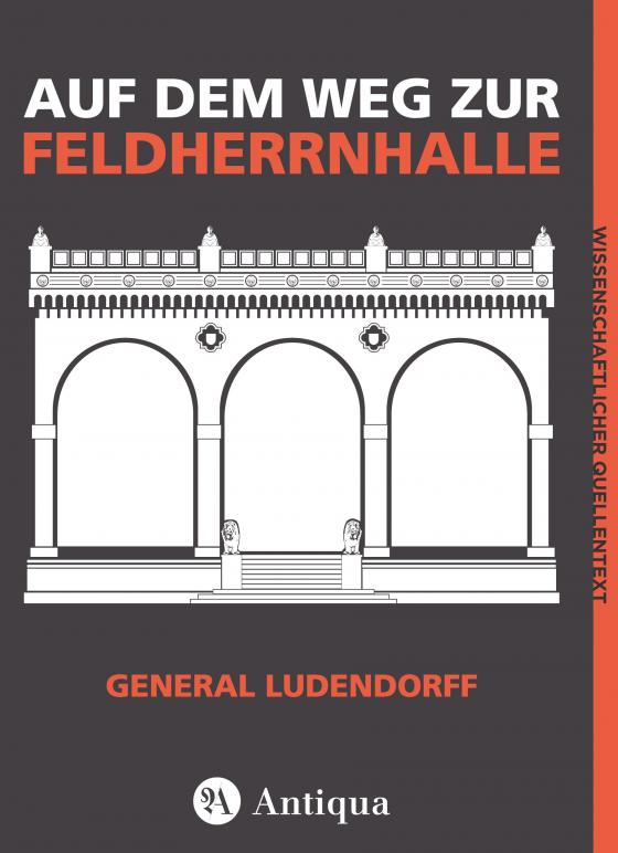 Erich Ludendorff: Auf dem Weg zur Feldherrnhalle