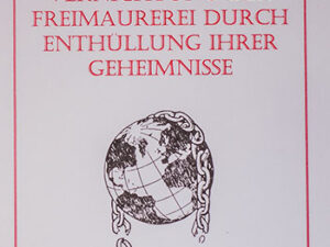 Erich Ludendorff: Vernichtung der Freimaurerei durch Enthüllung ihrer Geheimnisse