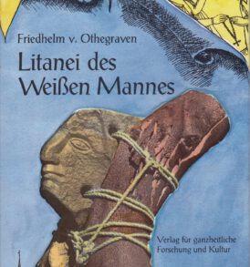 Friedhelm von Othegraven: Litanei des weissen Mannes