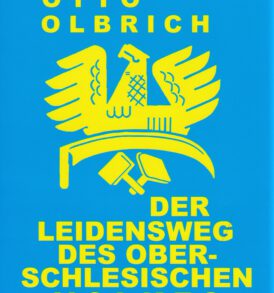 Heinrich Otto Olbrich: Der Leidensweg des oberschlesischen Volkes