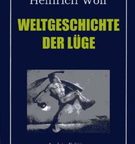 Heinrich Wolf: Weltgeschichte der Lüge