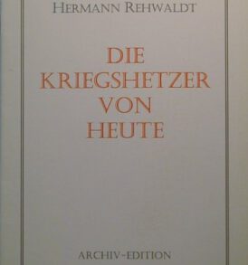Hermann Rehwaldt: Die Kriegshetzer von heute