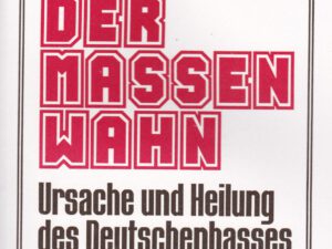 Kurt Baschwitz: Der Massenwahn - Ursache und Heilung des Deutschenhasses