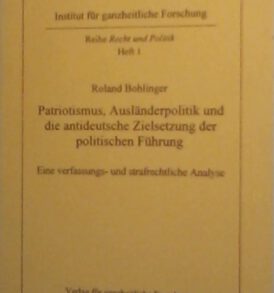 Roland Bohlinger: Patriotismus, Ausländerpolitik und die antideutsche Zielsetzung der politischen Führung