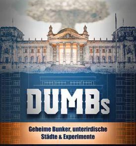 Nikolas Pravda - DUMBs: Geheime Bunker, unterirdische Städte und Experimente: Was die Eliten verheimlichen