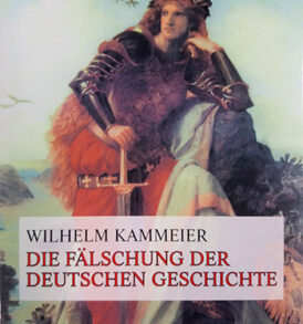 Wilhelm Kammeier: Die Fälschung der deutschen Geschichte Teil 1